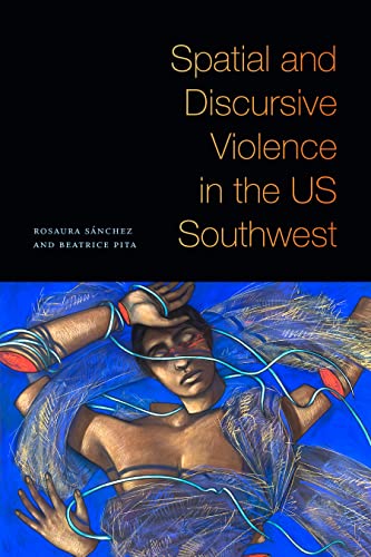 Spatial and Discursive Violence in the U.S. Southwest