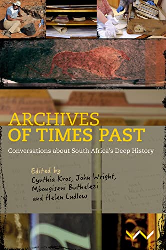 Archives of Times Past : Conversations About South Africa's Deep History
