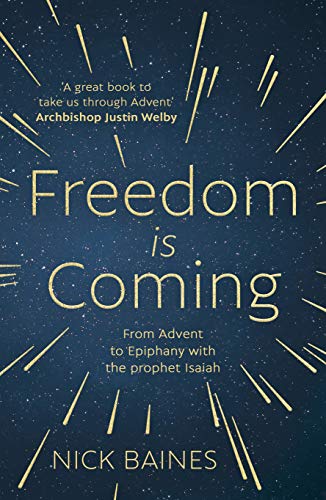 Freedom is Coming: From Advent to Epiphany with the prophet Isaiah
