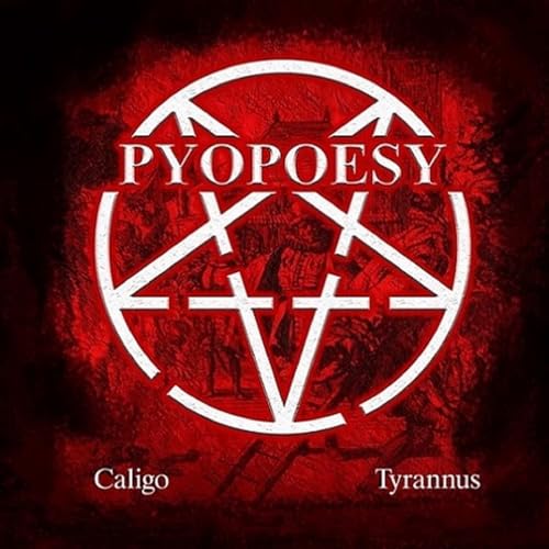 CD cover: Pyopoesy – Caligo/Tyrannus, with a white pentagram on a red background.