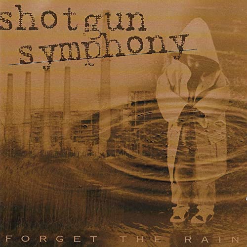 CD cover for "Shotgun Symphony - Forget The Rain" with a hooded figure.
