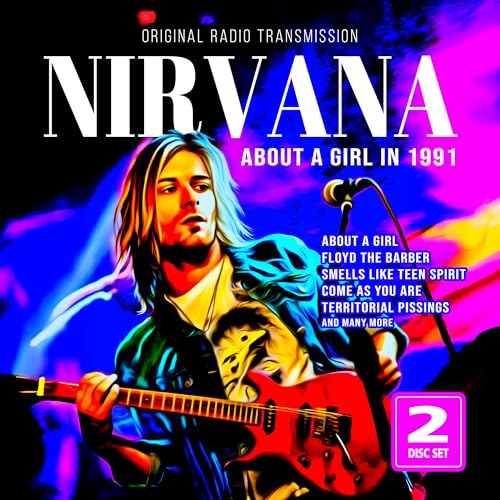 Nirvana "About A Girl In 1991" CD cover with Kurt Cobain playing guitar.