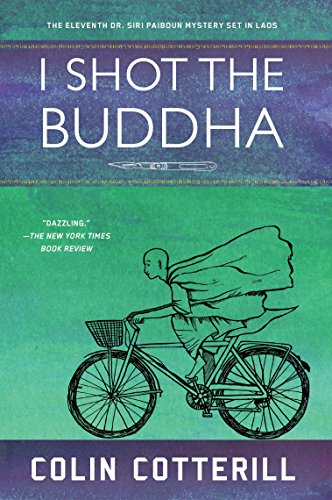 I Shot the Buddha (Dr. Siri Paiboun Mystery)