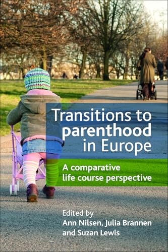 Transitions to Parenthood in Europe : A Comparative Life Course Perspective