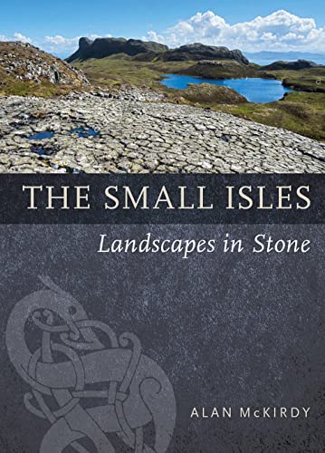 The Small Isles : Landscapes in Stone