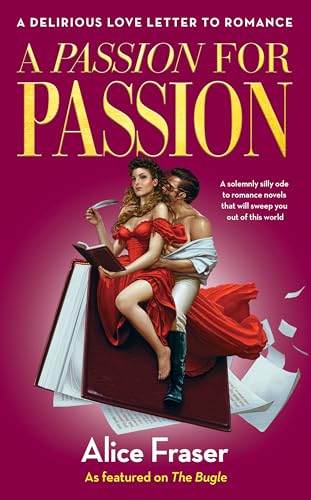 A Passion for Passion : A Delirious Love Letter to Romance