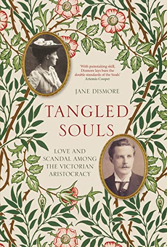 Tangled Souls: Love and Scandal Among the Victorian Aristocracy