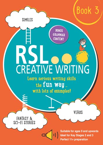 RSL Creative Writing: Book 3 : KS2, KS3, 11 Plus & 13 Plus - Workbook For Ages 9 Upwards : 3