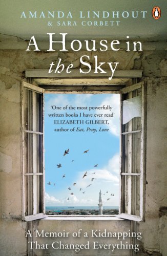 A A House in the Sky: A Memoir of a Kidnapping That Changed Everything