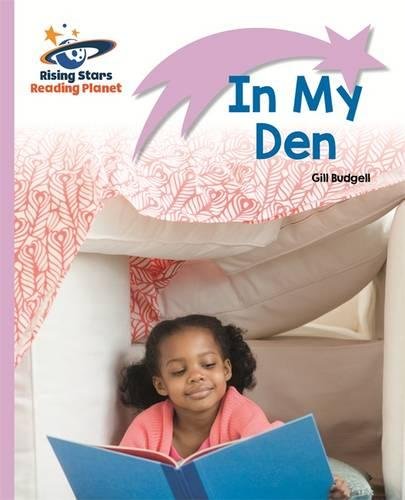 Reading Planet - In My Den - Lilac: Lift-off (Rising Stars Reading Planet)