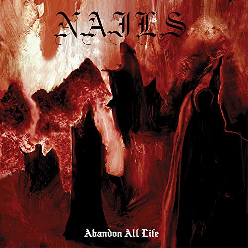 Dark, textured album cover for Nails’ “Abandon All Life” with hooded figures.