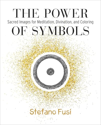 The Power of Symbols : Sacred Images for Meditation, Divination, and Coloring Cards & Guidebook