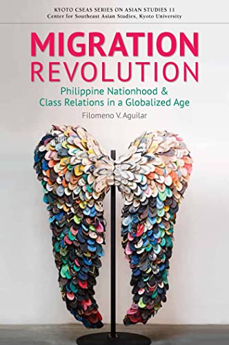 Migration Revolution : Philippine Nationhood and Class Relations in a Globalized Age