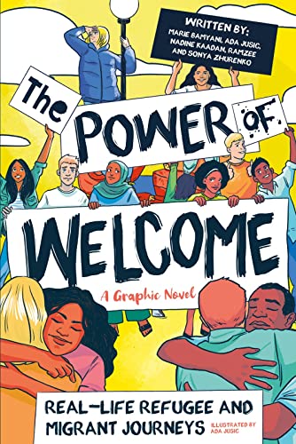 The Power of Welcome: Real-life Refugee and Migrant Journeys - a graphic novel