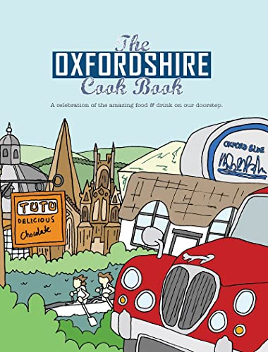 The Oxfordshire Cook Book : Celebrating the Amazing Food & Drink on Our Doorstep : 12