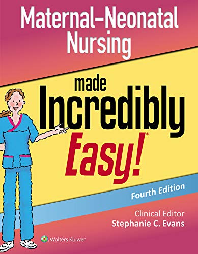 Maternal-Neonatal Nursing Made Incredibly Easy (Incredibly Easy! Series (R))