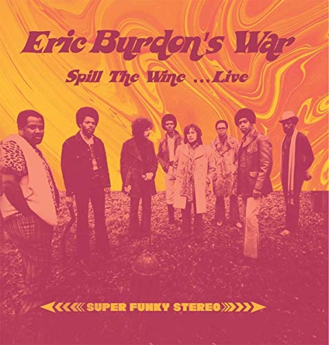 CD cover for Eric Burdon's War: "Spill The Wine...Live" featuring band photo.