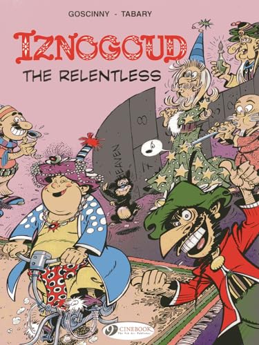Iznogoud: 10: Iznogoud the Relentless