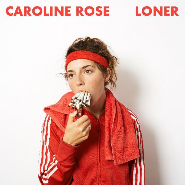 Album cover for Caroline Rose’s “Loner” featuring a woman with cigarettes.