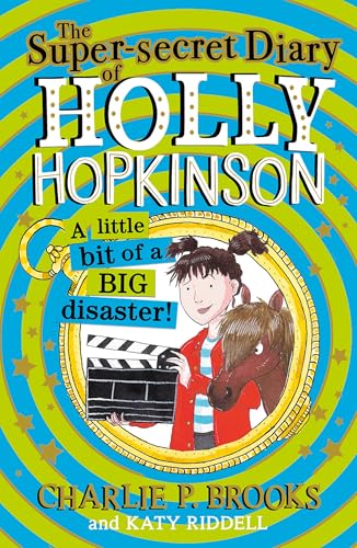 The Super-Secret Diary of Holly Hopkinson: A Little Bit of a Big Disaster : Book 2