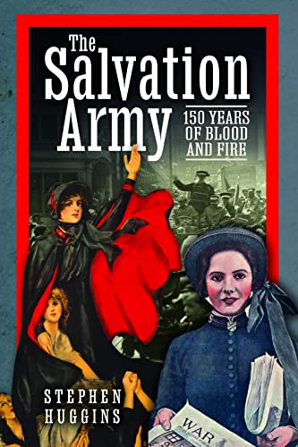 The Salvation Army : 150 Years of Blood and Fire