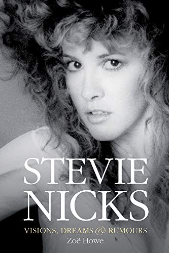 Stevie Nicks: Visions, Dreams & Rumours - Revised Edition