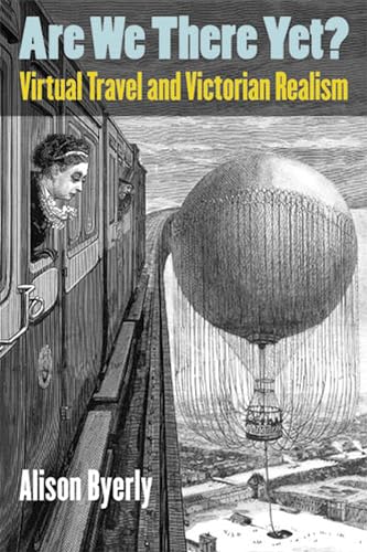 Are We There Yet? : Virtual Travel and Victorian Realism