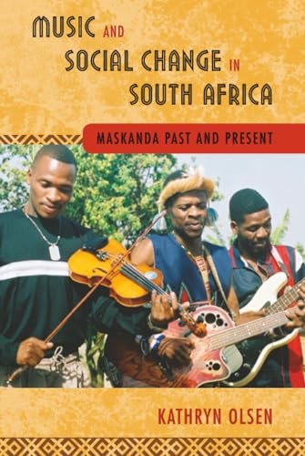 Music and Social Change in South Africa : Maskanda Past and Present