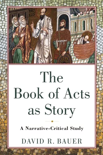 Book of Acts as Story: A Narrative-Critical Study