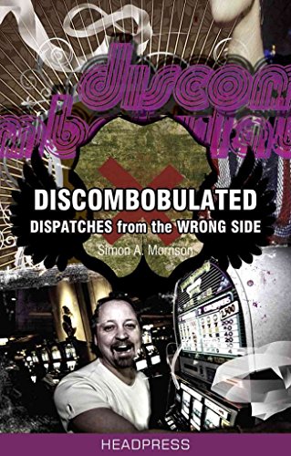 Discombobulated: Dispatches From the Wrong Side
