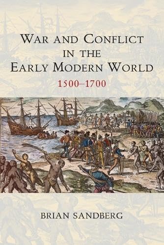 War and Conflict in the Early Modern World: 1500 - 1700