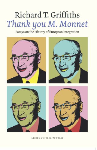 ‘Thank you M. Monnet’ : Essays on the History of European Integration