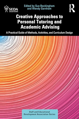 Creative Approaches to Personal Tutoring and Academic Advising : A Practical Guide of Methods, Activities, and Curriculum Design