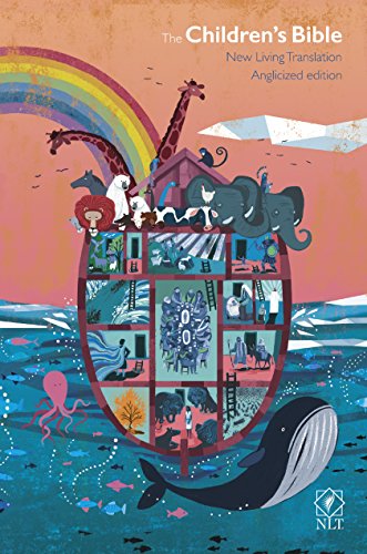 The Children's Bible: New Living Translation: With Noah’s Ark and Rainbow and Other Colourful Illustrations (Bible NLT)