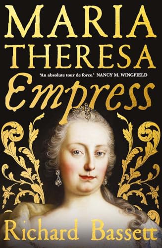 Maria Theresa: Empress : The Making of the Austrian Enlightenment