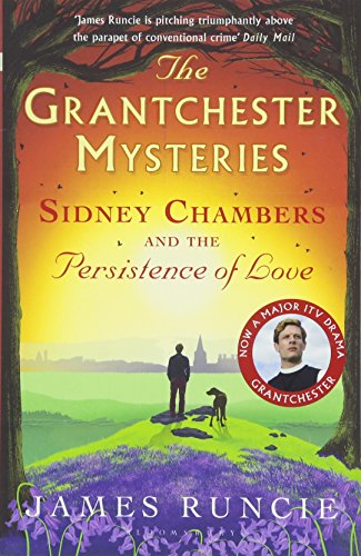 Sidney Chambers and The Persistence of Love: Grantchester Mysteries 6