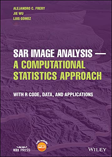SAR Image Analysis A Computational Statistics Ap proach: With R Code