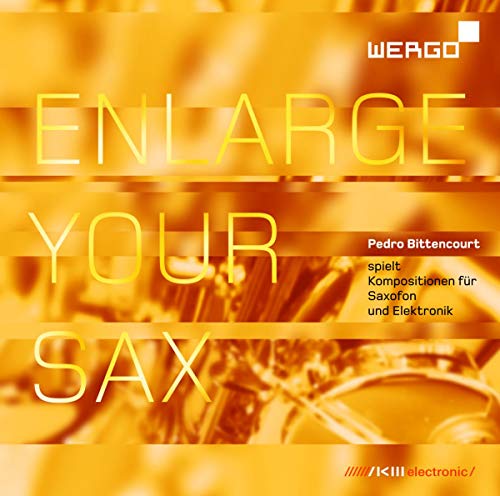 CD cover for Pedro Bittencourt’s “Enlarge Your Sax,” featuring a saxophone.