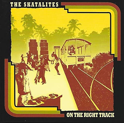 CD cover for The Skatalites’ “On The Right Track” with a train scene.