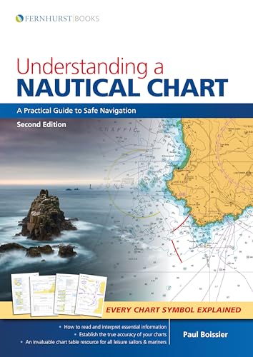 Understanding a Nautical Chart - A Practical Guide to Safe Navigation 2e