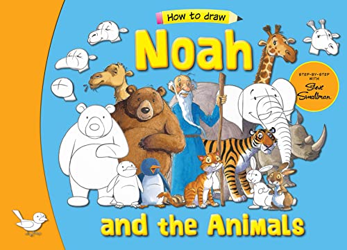 Noah and his Animals: Step by Step with Steve Smallman (How to Draw Bible Stories.)