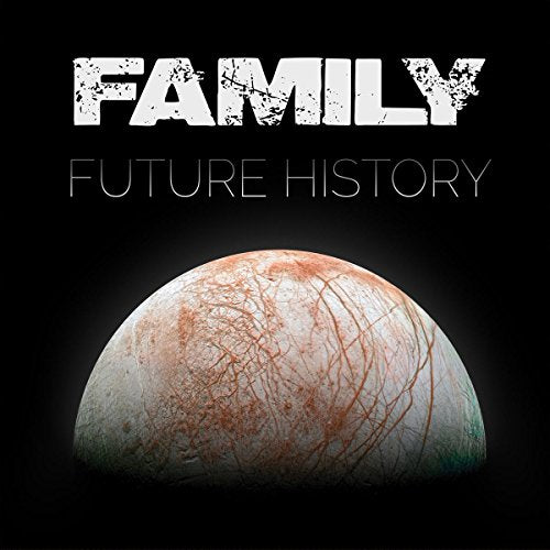 Album cover for "Family - Future History" featuring a planetary image.