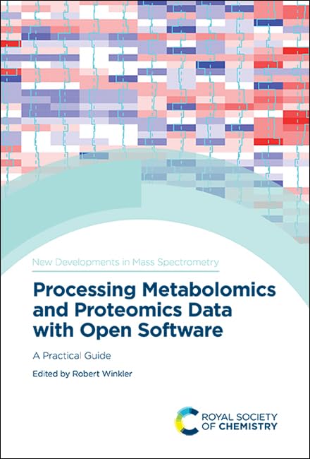 Processing Metabolomics and Proteomics Data with Open Software : A Practical Guide : Volume 8