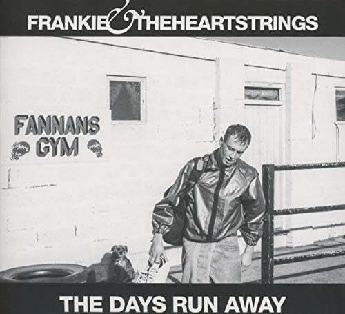 CD cover for Frankie & The Heartstrings’ “The Days Run Away” album.