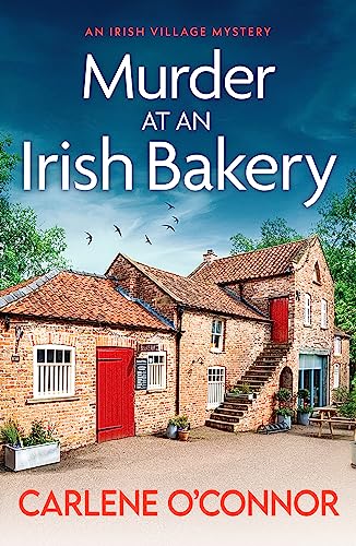Murder At An Irish Bakery: An Utterly Charming Cosy Crime Novel