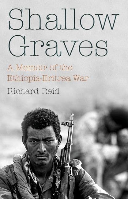 Shallow Graves : A Memoir of the Ethiopia–Eritrea War