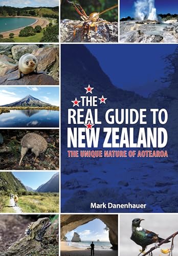 The Real Guide To New Zealand: The Unique Nature of Aotearoa