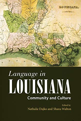 Language in Louisiana: Community and Culture (America's Third Coast Series)