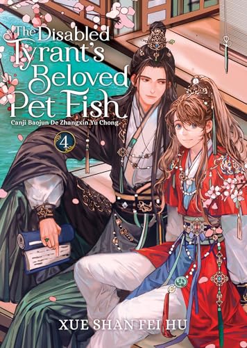 The Disabled Tyrant's Beloved Pet Fish: Canji Baojun De Zhangxin Yu Chong (Novel) Vol. 4 : 4