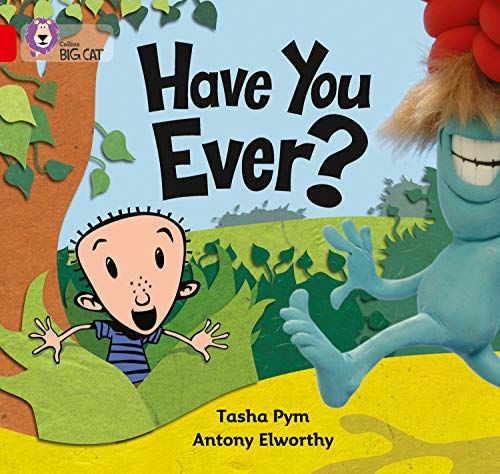 Have You Ever?: A fun story that follows a boy through a fantasy land. (Collins Big Cat): Band 02a/Red a
